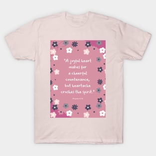 Joyful heart of Proverbs 15:13 T-Shirt